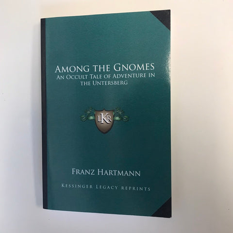 Among the Gnomes: An Occult Tale of Adventure in the Untersberg