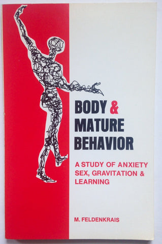 Body & Mature Behaviour by M. Feldenkras