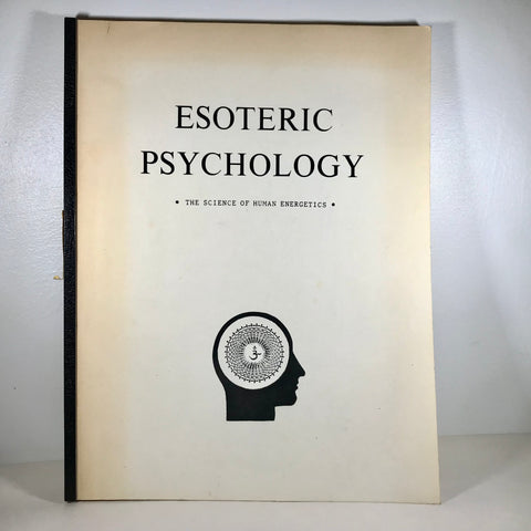 Esoteric Psychology (The Science of Human Energetics)