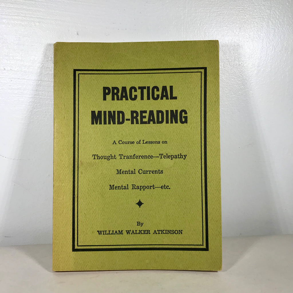 Practical Mind Reading - William Walker Atkinson circa 1950 (DAMAGED)