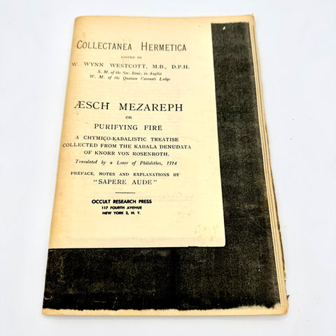 Collectanea Hermetica / Aesch Mesareph, or Purifying Fire: A Chymico-Kabalistic Treatise Collected From the Kabala Denudata of Knorr Von Rosenroth