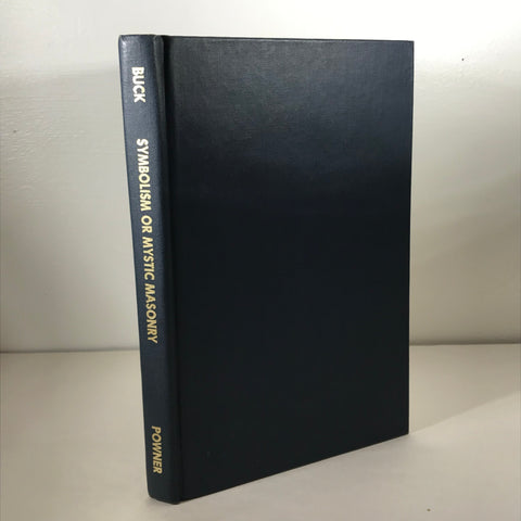 Symbolism or Mystic Masonry - J. D. Buck