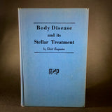 Body Disease and its Stellar Treatment - Elbert Benjamine