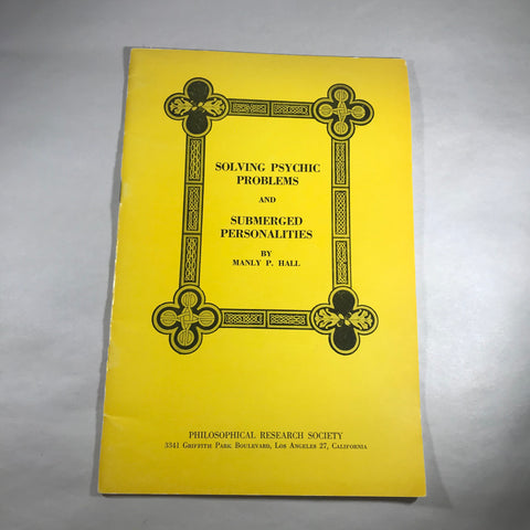 Solving Psychic Problems and Submerged Personalities - By Manly P. Hall