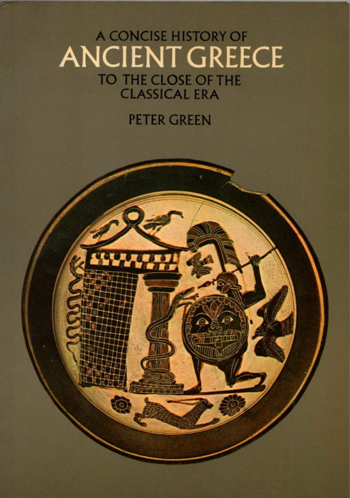 A Concise History of Ancient Greece (To the Close of the Classical Era) - Peter Green