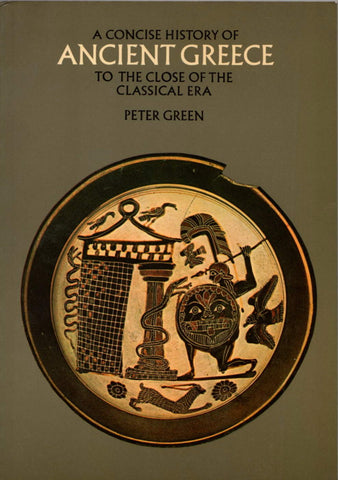 A Concise History of Ancient Greece (To the Close of the Classical Era) - Peter Green