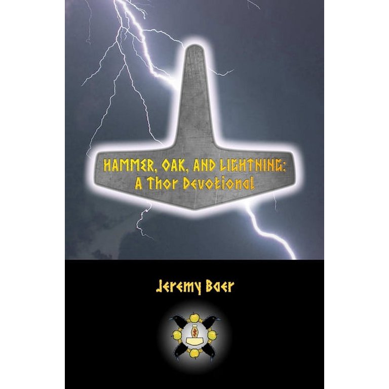 Hammer, Oak, and Lightning (A Thor Devotional) - Jeremy Boer
