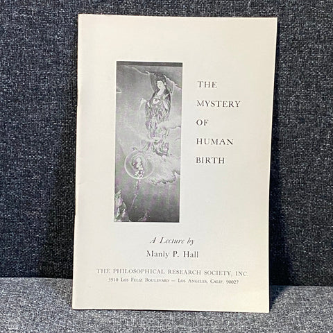The Mystery of Human Birth by Manly P. Hall
