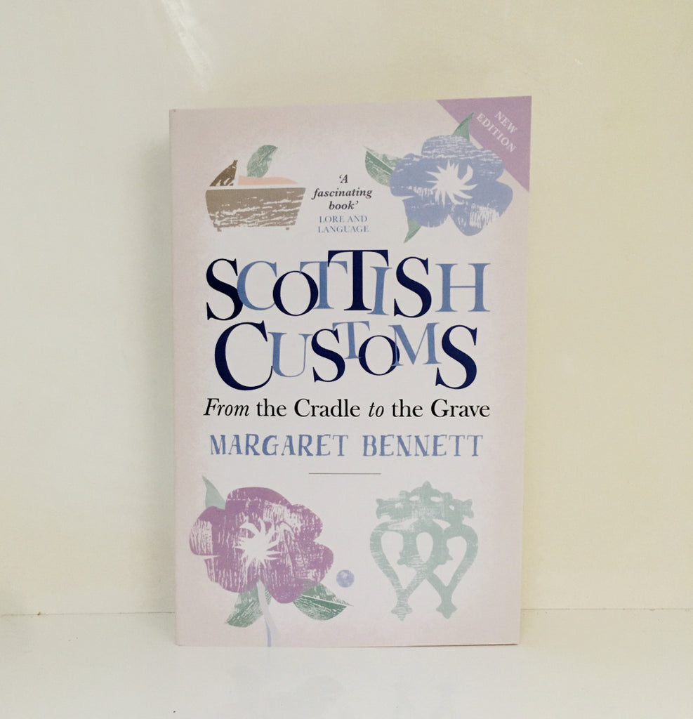 Scottish Customs (From Cradle to the Grave) - Margaret Bennett