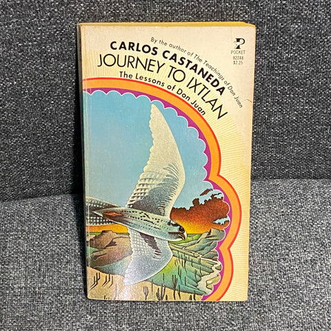 Journey to Ixtlan: The Lessons of Don Juan by Carlos Castaneda