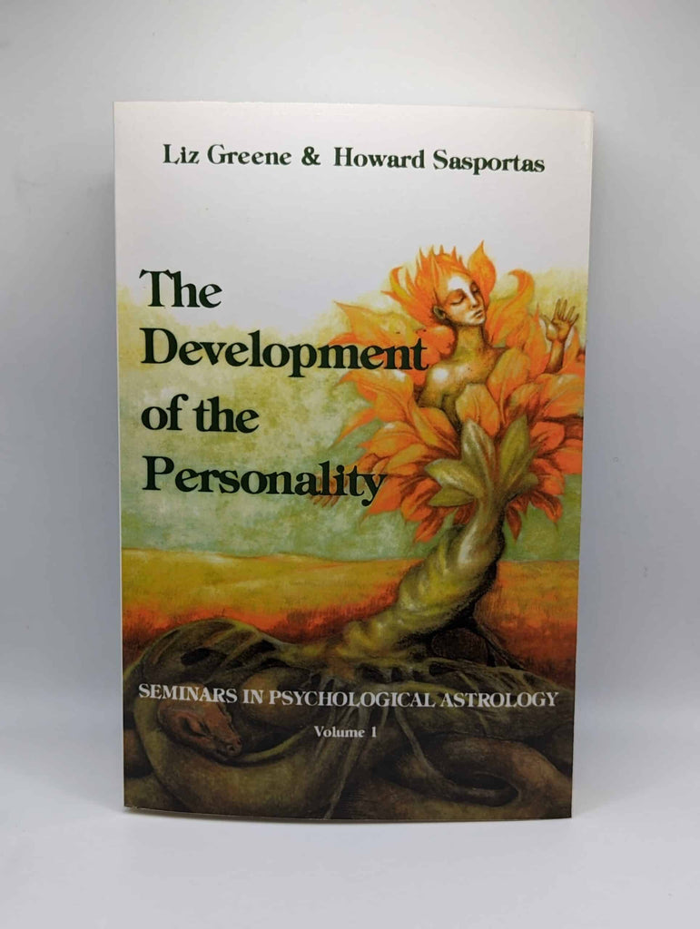 The Development of the Personality (Seminars in Psychological Astrology Vol. 1) - Liz Greene & Howard Sasportas