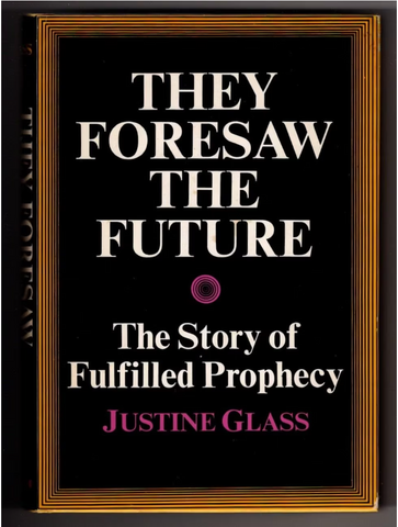 They Foresaw The Future by Justine Glass