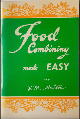 Food Combining Made Easy by H.M. Shelton