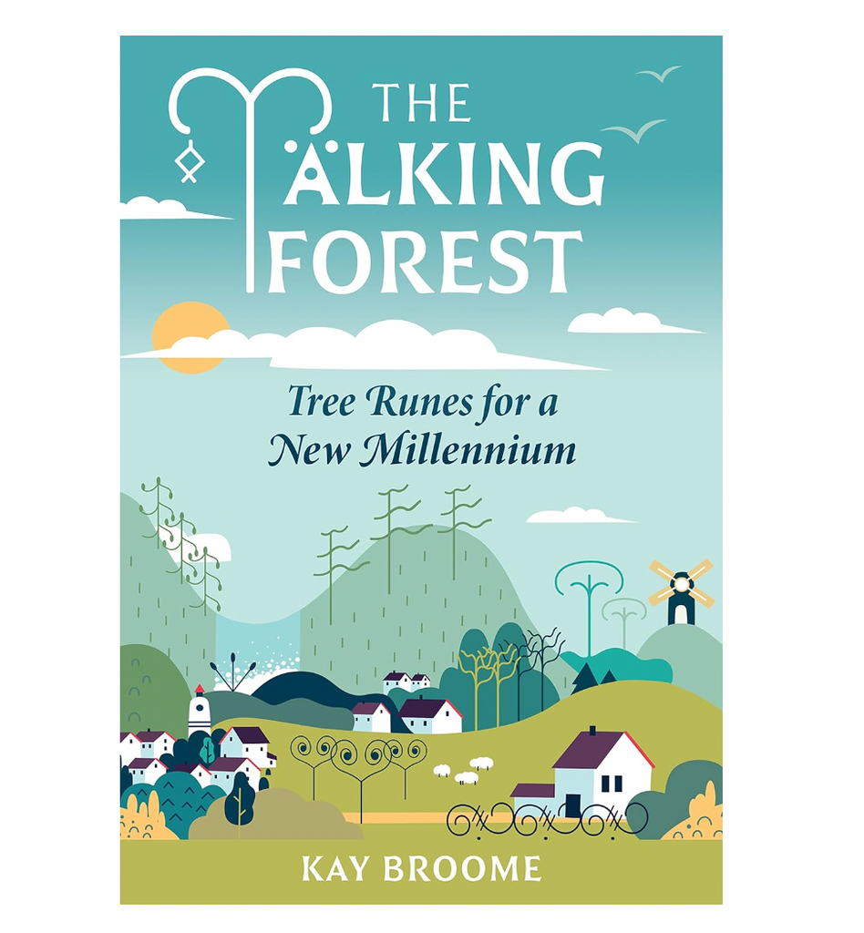 The Talking Forest - Tree Runes for a New Millennium by Kay Broome