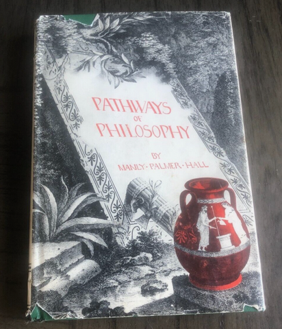 Pathways of Philosophy - Manly P. Hall