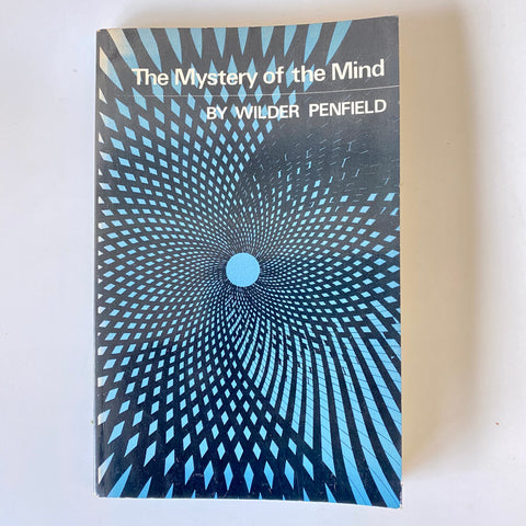 The Mystery of the Mind by Wilder Penfield