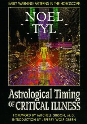 'Astrological Timing of Critical Illness' by Noel Tyl