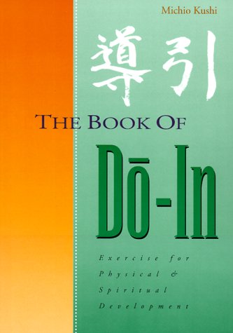 The Book of Do-In: Exercise for Physical and Spiritual Development