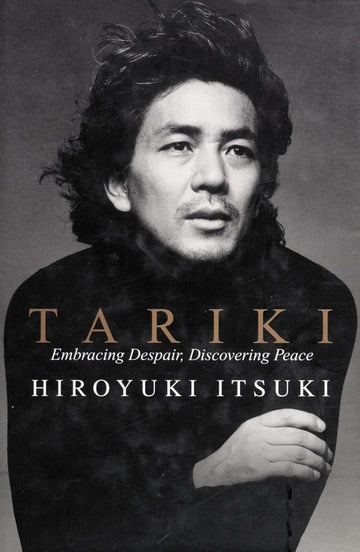 Tariki (Embracing Despair, Discovering Peace) - Hiroyuki Itsuki