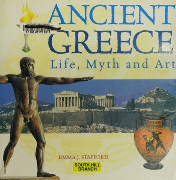Ancient Greece (Life, Myth and Art) - Emma J. Stafford