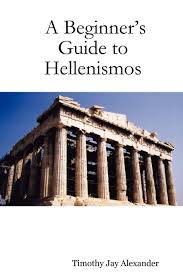 A Beginner's Guide to Hellenismos - Timothy Jay Alexander