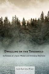 Dwelling on the Threshold (Reflections of a Spirit-Worker and Devotional Polytheist - Sarah Kate Istra Winter