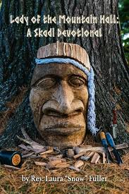 Lady of the Mountain Hall: A Skadi Devotional - Rev. Laura "Snow"Fuller