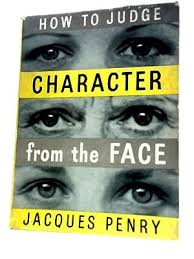 How To Judge Character from the Face - Jaques Penry