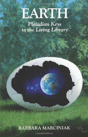 Earth (Pleiadian Keys to the Living Library) by Barbara Marciniak