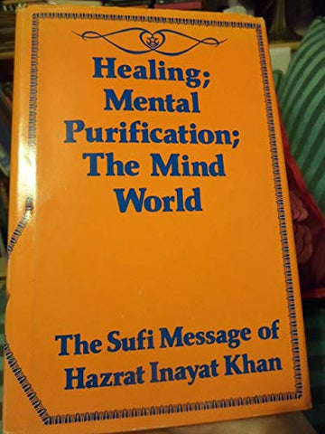 Healing and the Mind World The Sufi Message