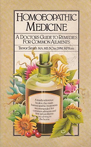 Homeopathic Medicine a Doctor's Guide to Remedies for Common Ailments
