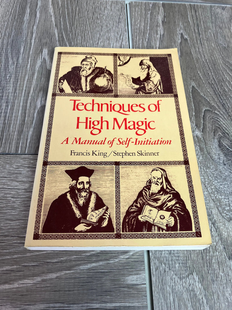 Techniques of High Magic (A Manual of Self-Initiation) - Francis King/Stephen Skinner