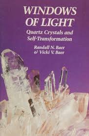 Windows of Light: Using Quartz Crystals As Tools for Self-Transformation