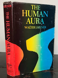 The Human Aura - Walter J. Kilner