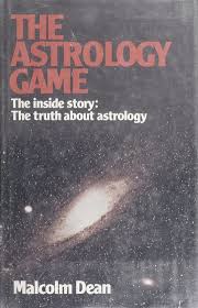 The Astrology Game: Discover the Truth About Astrology! - Malcolm Dean
