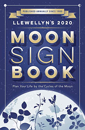 Llewellyn's 2020 Moon Sign Book: Plan Your Life by the Cycles of the Moon