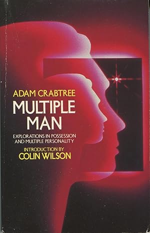 Multiple Man (Explorations in Possession and Multiple Personality) - Adam Crabtree
