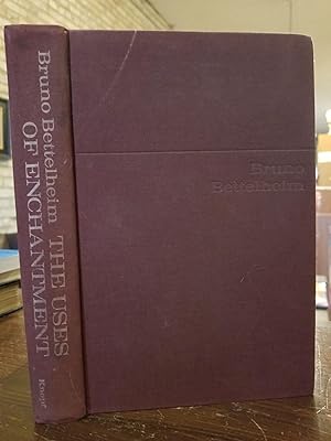 The Uses of Enchantment - Bruno Bettelheim (First Edition, US)