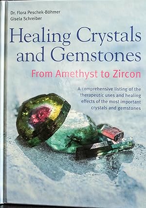 Healing Crystals and Gemstones - Dr. Flora Peschek-Bohmer & Gisela Schreiber