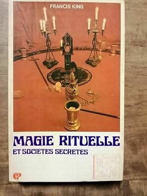 Magie Rituelle (et Societies Secretes) - Francis King