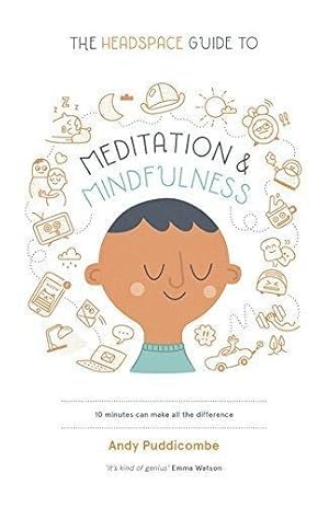 The Headspace Guide to Meditation & Mindfulness - Andy Puddicombe