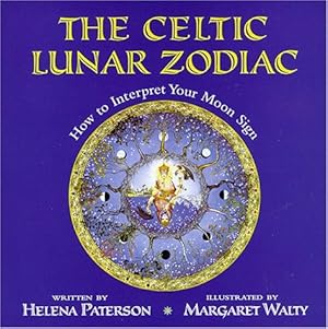 The Celtic Lunar Zodiac (How to Interpret Your Moon Sign) - Helena Paterson