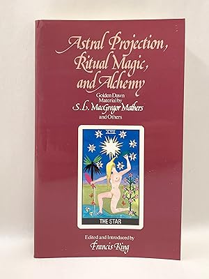 Astral Projection, Ritual Magic, and Alchemy - Francis King