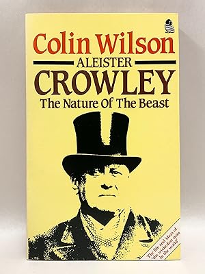 Aleister Crowley: The Nature of the Beast - Colin Wilson