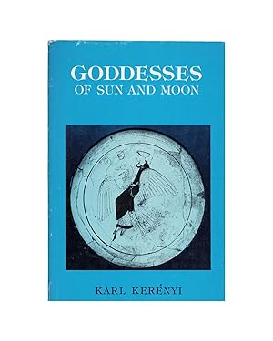 Goddesses of Sun and Moon - Karl Kerenyi