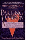 Parting Visions: Uses and Meanings of Pre-Death, Psychic, and Spiritual Experiences