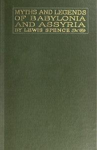 Myths and Legends of Babylonia and Assyria - Lewis Spence