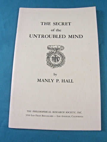 the Secret of the Untroubled Mind - Manly P. Hall