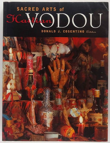 Sacred Arts of Haitian Vodou by Donald J. Cosentino