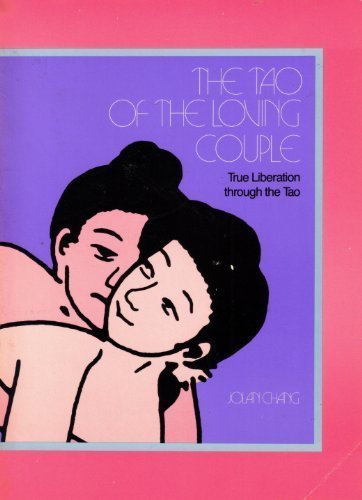The Tao of Loving Couple: True Liberation through the Tao
